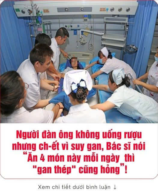 Người đàn ông không uống rượu nhưng t.ử v.o.ng vì suy gan, bác sĩ thở dài: Ăn 4 món này mỗi ngày thì “gan thép” cũng hỏng!